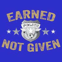 Earned Not Given Police Academy Graduation Police Officer Gift Sweatshirt