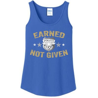 Earned Not Given Police Academy Graduation Police Officer Gift Ladies Essential Tank