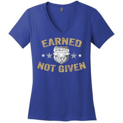 Earned Not Given Police Academy Graduation Police Officer Gift Women's V-Neck T-Shirt