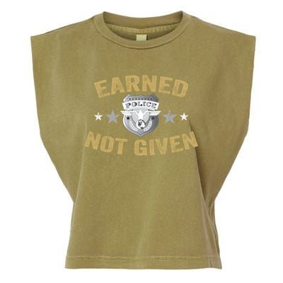 Earned Not Given Police Academy Graduation Police Officer Gift Garment-Dyed Women's Muscle Tee