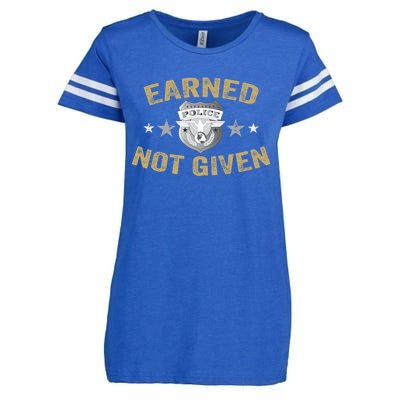 Earned Not Given Police Academy Graduation Police Officer Gift Enza Ladies Jersey Football T-Shirt