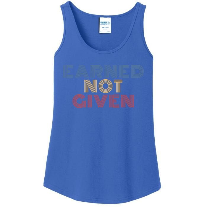 Earned Not Given Retro 70s Vintage Funny Gift Ladies Essential Tank