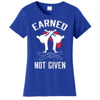 Earned Not Given Taekwondo Martial Arts Athlete Cool Gift Women's T-Shirt