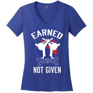 Earned Not Given Taekwondo Martial Arts Athlete Cool Gift Women's V-Neck T-Shirt