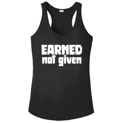 Earned Not Given Gym Workout Fitness Motivation Design E381 Gift Ladies PosiCharge Competitor Racerback Tank