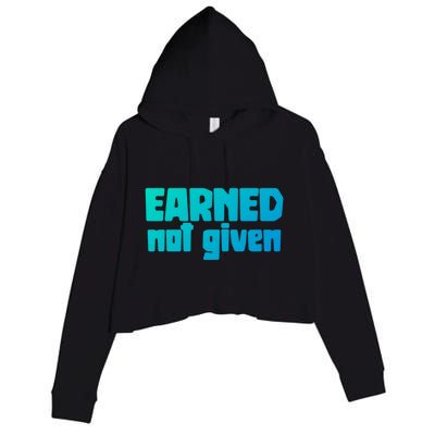 Earned Not Given Gym Workout Fitness Motivation Design E381 Gift Crop Fleece Hoodie