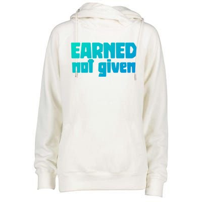 Earned Not Given Gym Workout Fitness Motivation Design E381 Gift Womens Funnel Neck Pullover Hood