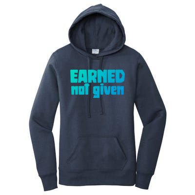 Earned Not Given Gym Workout Fitness Motivation Design E381 Gift Women's Pullover Hoodie