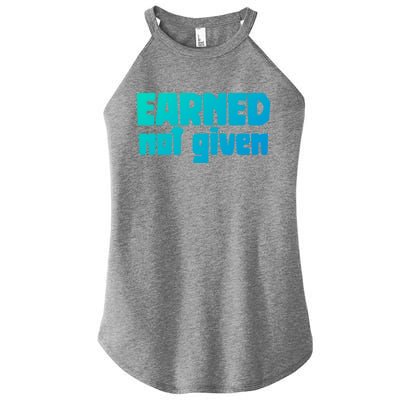 Earned Not Given Gym Workout Fitness Motivation Design E381 Gift Women’s Perfect Tri Rocker Tank