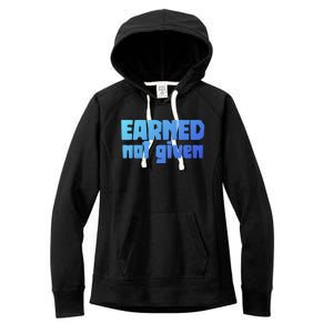 Earned Not Given Gym Workout Fitness Motivation Design E381 Gift Women's Fleece Hoodie