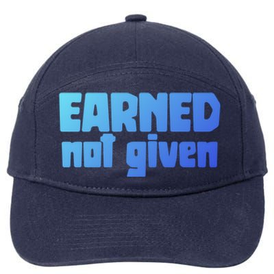 Earned Not Given Gym Workout Fitness Motivation Design E381 Gift 7-Panel Snapback Hat