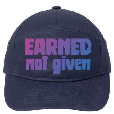 Earned Not Given Gym Workout Fitness Motivation Design E381 Gift 7-Panel Snapback Hat