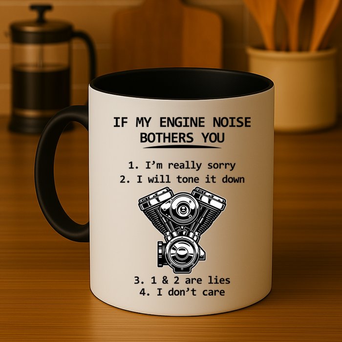 Engine Noise Bothering You I Don't Care Mug