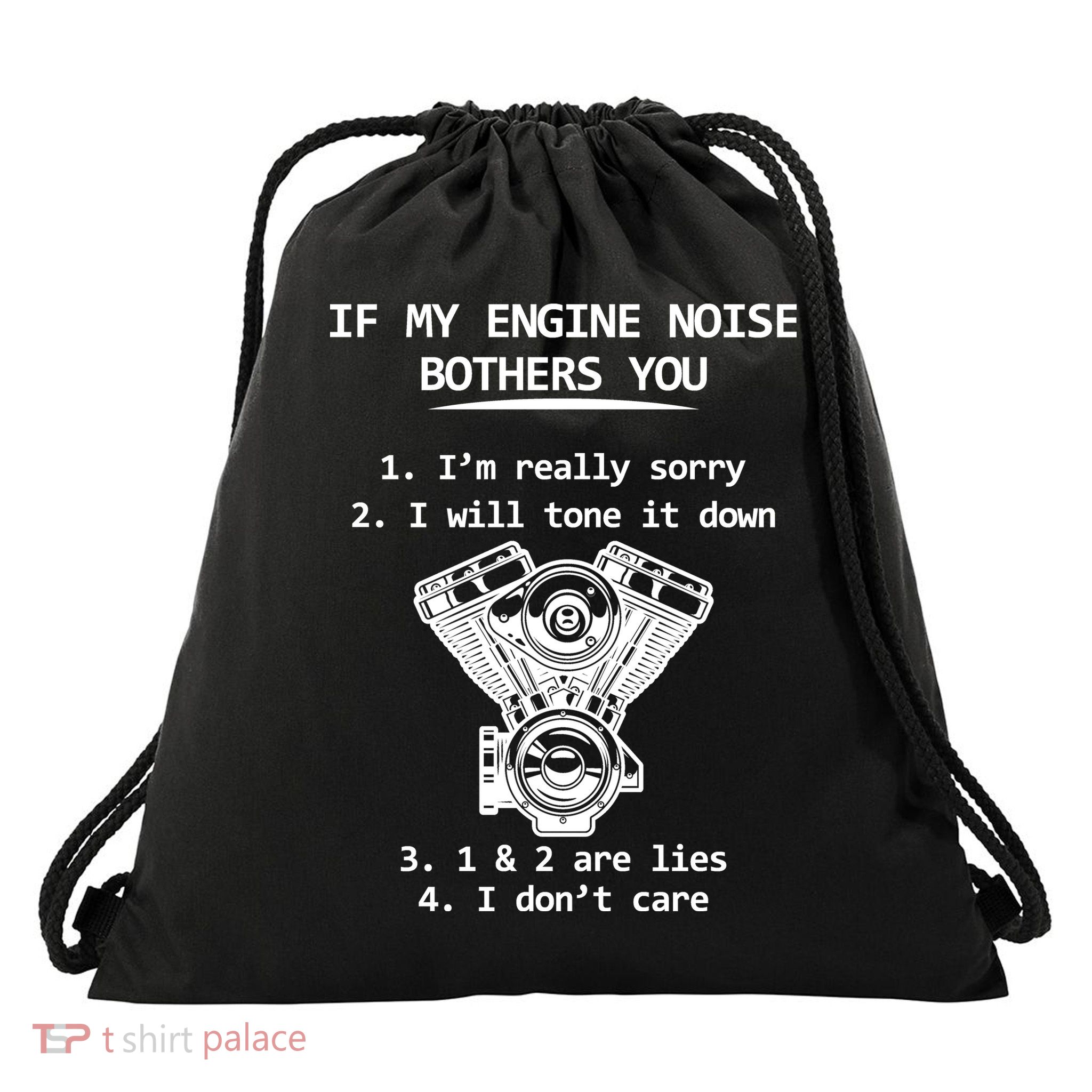 Engine Noise Bothering You I Don't Care Drawstring Bag