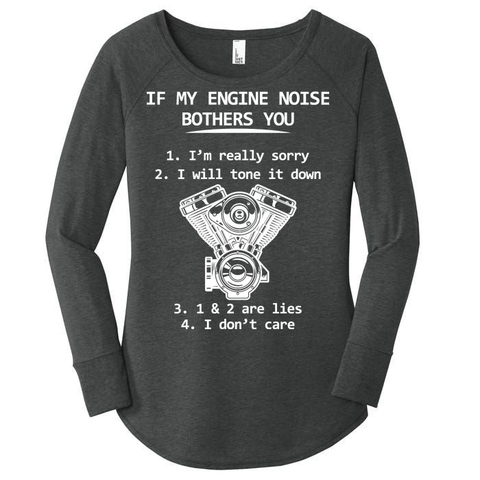 Engine Noise Bothering You I Don't Care Women's Perfect Tri Tunic Long Sleeve Shirt