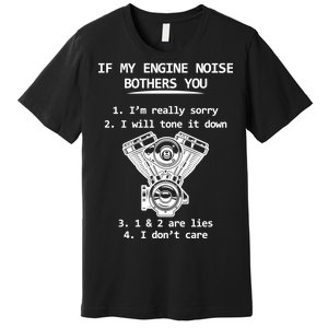 Engine Noise Bothering You I Don't Care Premium T-Shirt