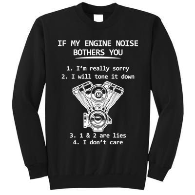 Engine Noise Bothering You I Don't Care Tall Sweatshirt