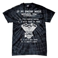 Engine Noise Bothering You I Don't Care Tie-Dye T-Shirt