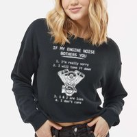 Engine Noise Bothering You I Don't Care Cropped Pullover Crew