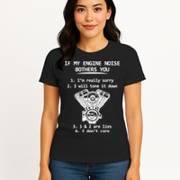 Engine Noise Bothering You I Don't Care Womens T-Shirt
