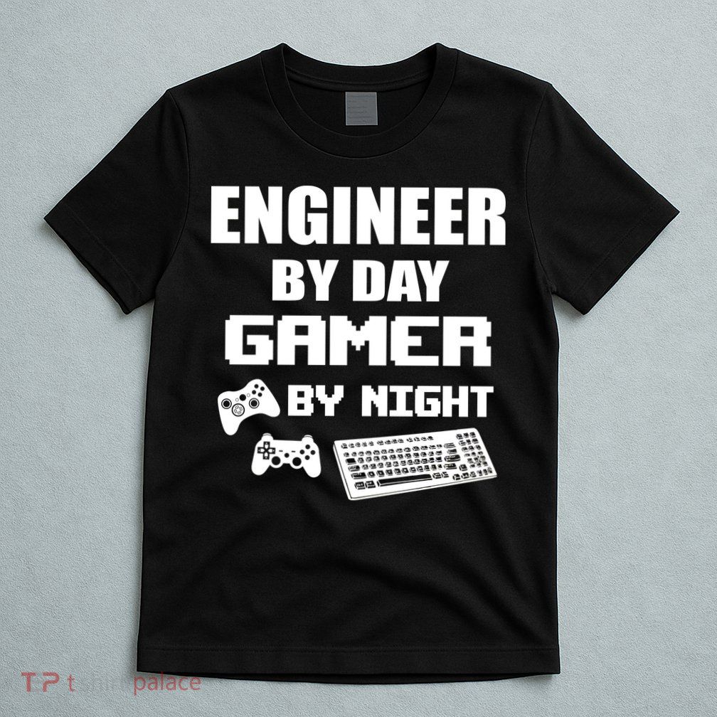 Engineer By Day Gamer By Night T-Shirt
