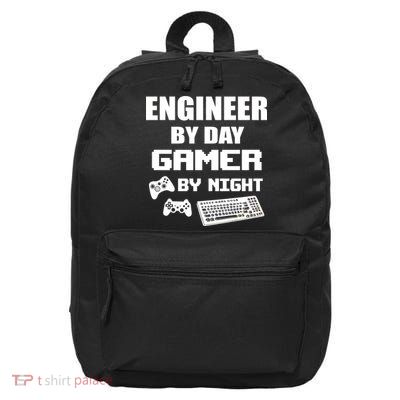 Engineer By Day Gamer By Night 16 in Basic Backpack