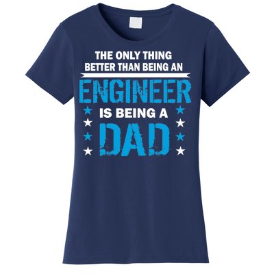 Engineer Dad Women's T-Shirt