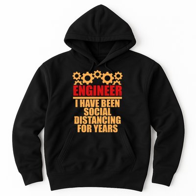 Engineer I Have Been Social Distancing For Years Hoodie