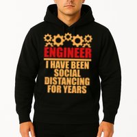 Engineer I Have Been Social Distancing For Years Hoodie