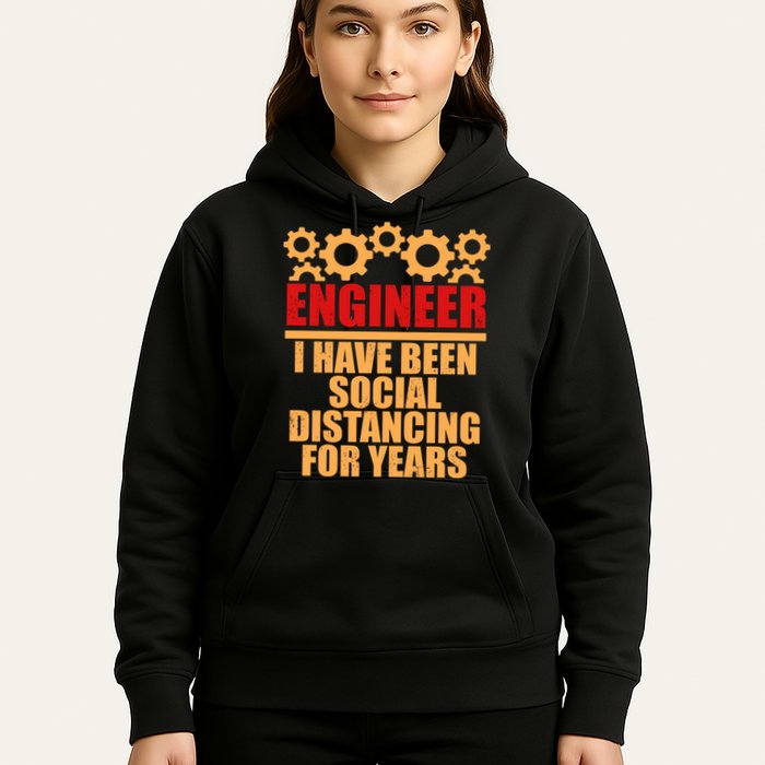 Engineer I Have Been Social Distancing For Years Hoodie