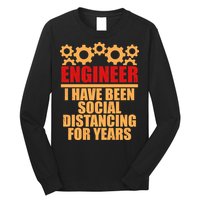 Engineer I Have Been Social Distancing For Years Long Sleeve Shirt