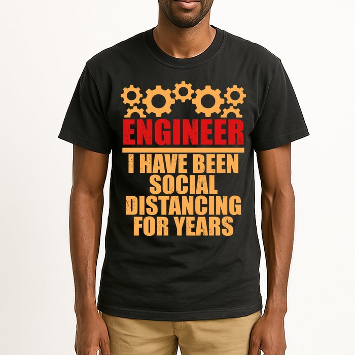 Engineer I Have Been Social Distancing For Years Tall T-Shirt