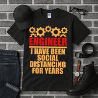 Engineer I Have Been Social Distancing For Years Tall T-Shirt