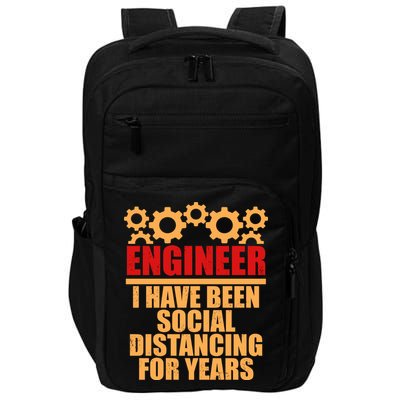 Engineer I Have Been Social Distancing For Years Impact Tech Backpack