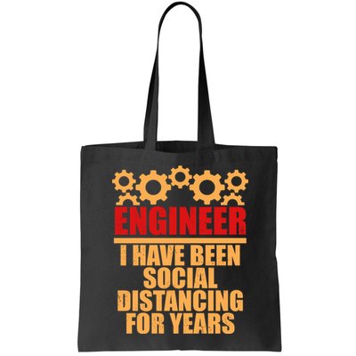 Engineer I Have Been Social Distancing For Years Bag