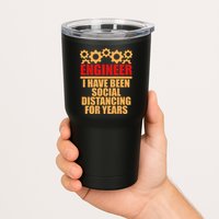 Engineer I Have Been Social Distancing For Years Tumbler