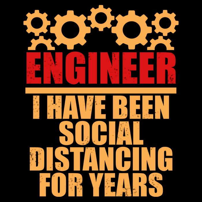 Engineer I Have Been Social Distancing For Years Poster