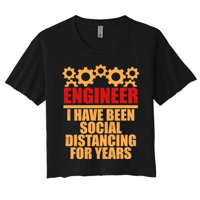 Engineer I Have Been Social Distancing For Years Crop Top