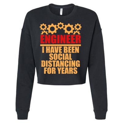 Engineer I Have Been Social Distancing For Years Cropped Pullover Crew