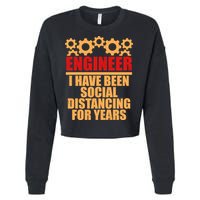 Engineer I Have Been Social Distancing For Years Cropped Pullover Crew