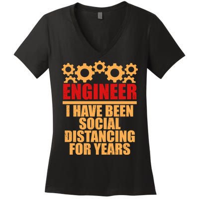 Engineer I Have Been Social Distancing For Years Women's V-Neck T-Shirt