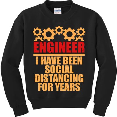 Engineer I Have Been Social Distancing For Years Kids Sweatshirt