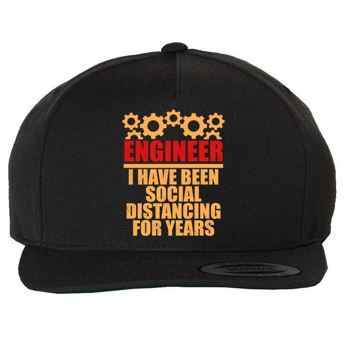 Engineer I Have Been Social Distancing For Years Wool Snapback Cap