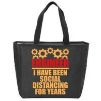 Engineer I Have Been Social Distancing For Years Zip Tote Bag