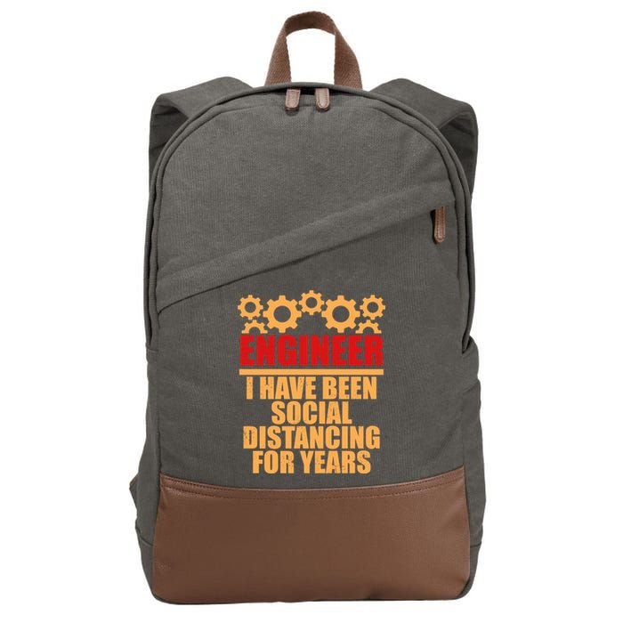 Engineer I Have Been Social Distancing For Years Cotton Canvas Backpack