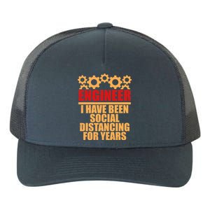 Engineer I Have Been Social Distancing For Years Yupoong Adult 5-Panel Trucker Hat