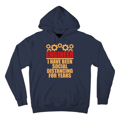 Engineer I Have Been Social Distancing For Years Hoodie