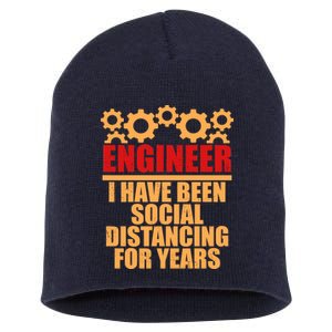 Engineer I Have Been Social Distancing For Years Short Acrylic Beanie