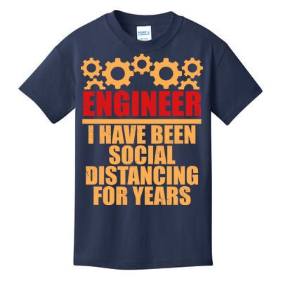 Engineer I Have Been Social Distancing For Years Kids T-Shirt