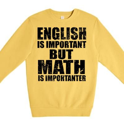 English Is Important But Math Is Importanter Premium Crewneck Sweatshirt